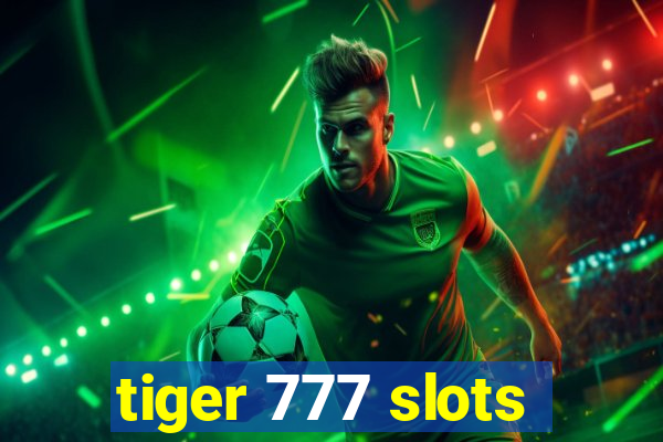 tiger 777 slots